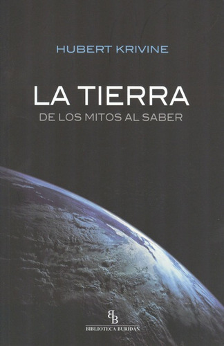 La Tierra De Los Mitos Al Saber, De Krivine, Hubert. Editorial Montesinos, Tapa Blanda, Edición 1 En Español, 2012