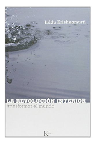 Libro La Revolución Interior De Krishnamurti Jiddu Kairós