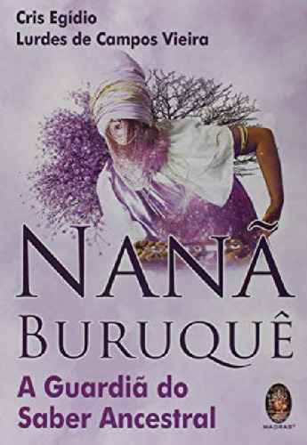 Livro Nanã Buruquê - A Guardião Do Saber Ancestral