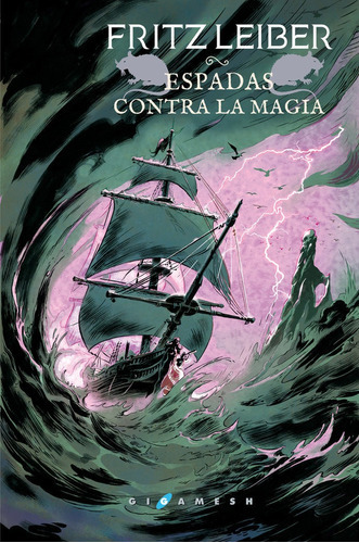 Espadas Contra La Magia, De Leiber, Fritz. Editorial Ediciones Gigamesh, Tapa Blanda En Español