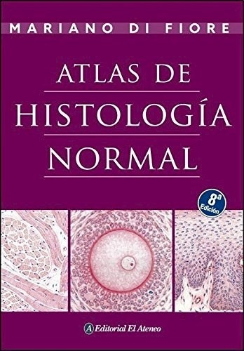 Atlas De Histología Normal.. - Mariano Di Fiore