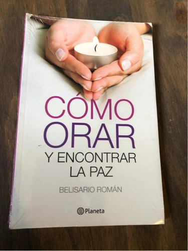 Libro Cómo Orar Y Encontrar La Paz - Belisario Román