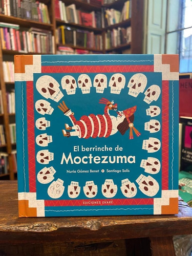 El Berrinche De Moctezuma
