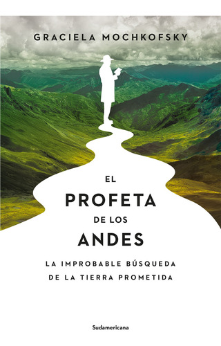 Libro El Profeta De Los Andes - Graciela Mochkofsky - Sudamericana