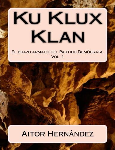 Libro: Ku Klux Klan: El Brazo Armado Del Partido Demócrata.
