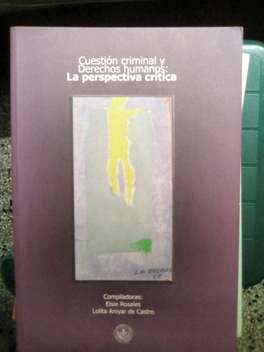 Cuestión Criminal Y Derechos Humanos, Como. Elsie Rosales