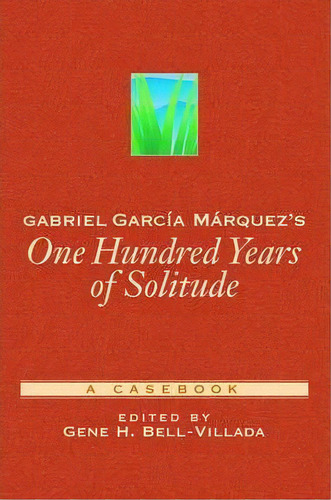 Gabriel Garcia Marquez's One Hundred Years Of Solitude, De Gene H. Bell-villada. Editorial Oxford University Press Inc, Tapa Blanda En Inglés