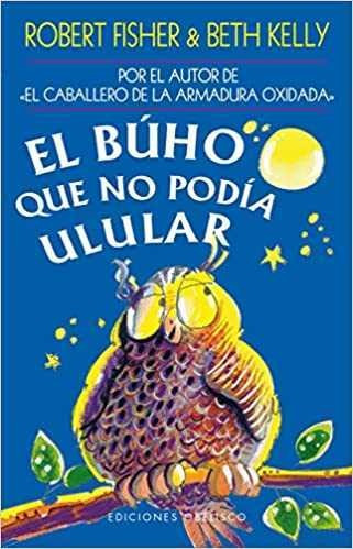 Libro El Búho Que No Podía Ulular - Robert Fisher/beth Kelly