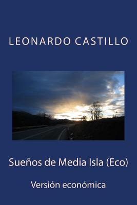 Libro Sue Os De Media Isla (eco) - Lic Leonardo Castillo