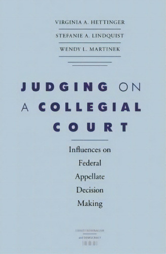 Judging On Collegial Court, De Virginia A Hettinger. Editorial University Virginia Press, Tapa Dura En Inglés
