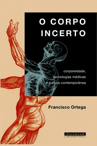 O corpo incerto, de Ortega, Francisco Javier Guerrero. Editorial Editora Garamond Ltda, capa mole em português, 2011