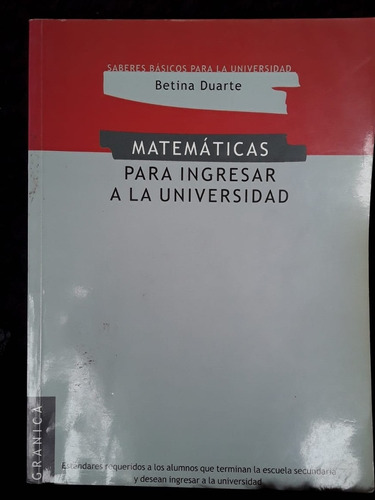 Matemáticas Para Ingresar A La Universidad = Betina Duarte
