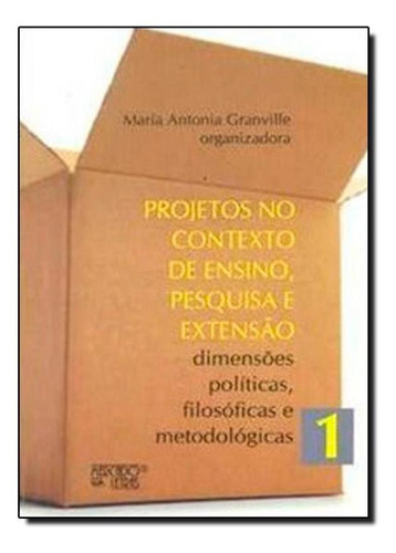 Projetos No Contexto De Ensino, Pesquisa E Extensão: Dimens, De Arthur A. Robin. Editora Mercado De Letras, Capa Mole Em Português