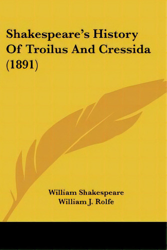 Shakespeare's History Of Troilus And Cressida (1891), De Shakespeare, William. Editorial Kessinger Pub Llc, Tapa Blanda En Inglés