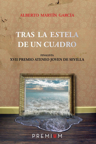 Libro: Tras La Estela De Un Cuadro. Martín, Alberto. Premium