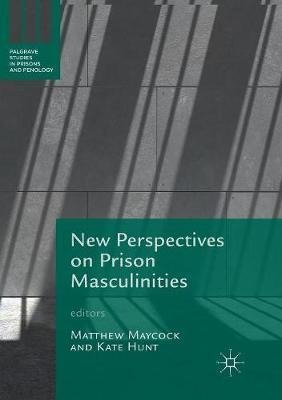 New Perspectives On Prison Masculinities - Matthew Maycock