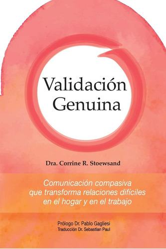 Libro: Validaciongenuina: Comunicación Compasiva Que En El Y