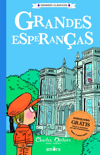 Charles Dickens para todos - Grandes Esperanças - Livro + Audiolivro Para Ouvir, de Dickens, Charles. Grandes Clássicos - Charles Dickens (04), vol. 04. Editorial Amora, capa mole em português, 2022