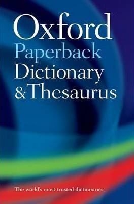 Oxford Paperback Dictionary & Thesaurus - Oxford Dictiona...