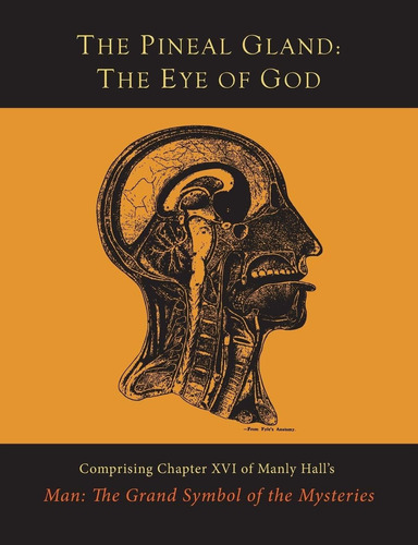 The Pineal Gland: The Eye of God: The Eye of God, de Manly P Hall. Editorial Martino Fine Books, tapa blanda, edición 2015 en inglés, 2015