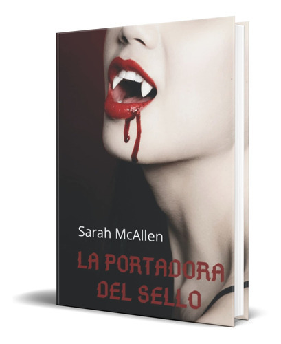 La Portadora Del Sello, De Sarah Mcallen. Editorial Independently Published, Tapa Blanda, Edición Independently Published En Español, 2021
