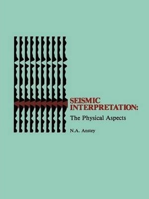 Seismic Interpretation: The Physical Aspects - Nigel A. A...