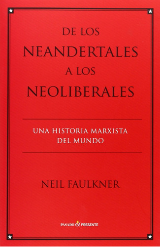 Neil Faulkner De Los Neandertales A Los Neolilberales Pyp