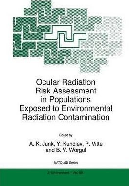 Ocular Radiation Risk Assessment In Populations Exposed T...