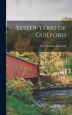 Libro Yester-years Of Guilford - Griswold, Mary Hoadley