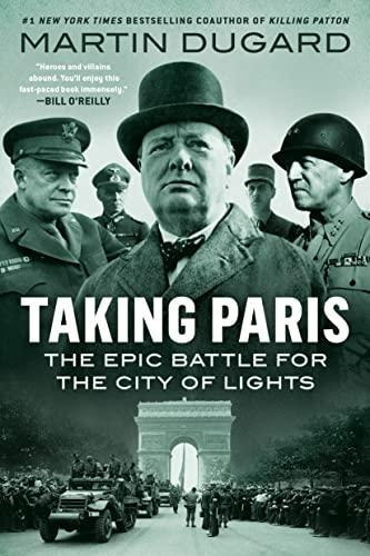 Taking Paris: The Epic Battle For The City Of Lights (libro 