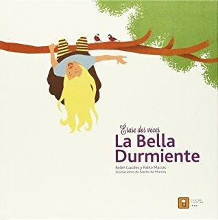 Érase Dos Veces La Bella Durmiente - Belén Gaudes