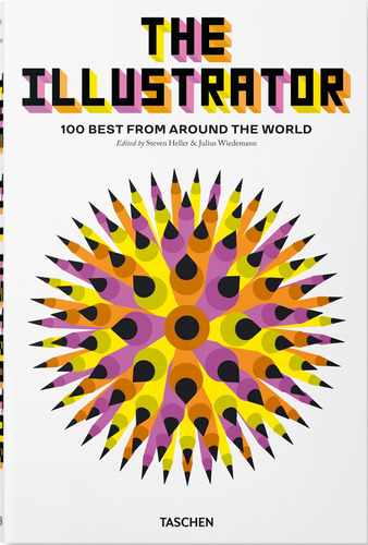 The illustrator: 100 best from around the world, de Heller, Steven. Editora Paisagem Distribuidora de Livros Ltda., capa dura em inglés/italiano/español, 2019