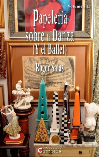 Libro: Papeleria Sobre La Danza (y El Ballet). Salas, Roger.