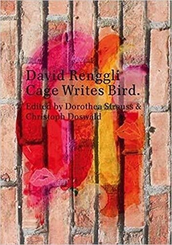 Cage Writes Bird - Renggli D (libro)