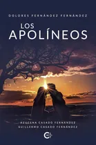Comprar Los Apolíneos: , De Fernández Fernández, Dolores., Vol. 1. Editorial Caligrama, Tapa Pasta Blanda, Edición 1 En Español, 2023