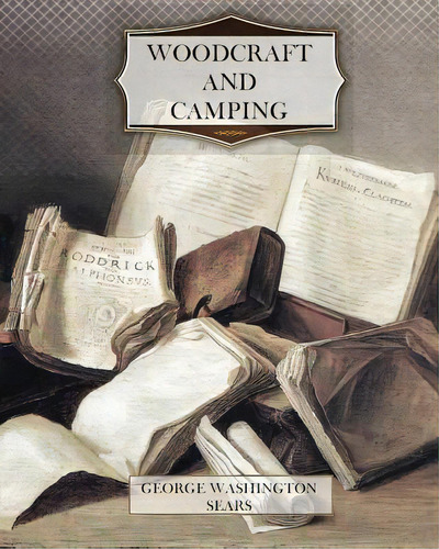Woodcraft And Camping, De Sears, George Washington., Vol. 1. Editorial Createspace, Tapa Blanda En Inglés