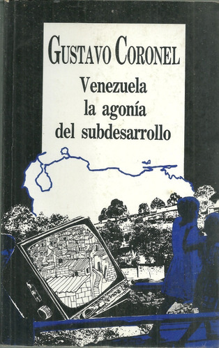 Libro Fisico Venezuela La Agonia Del Subdesarrollo Petroleo