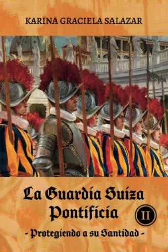 La Guardia Suiza Pontificia Tomo Ii