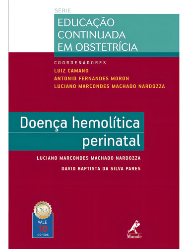 Doença hemolítica perinatal, de Nardozza, Luciano Marcondes Machado. Editorial Editora Manole Saúde, capa mole em português, 2012