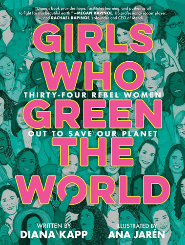 Libro: Girls Who Green The World: Thirty-four Rebel Women Ou