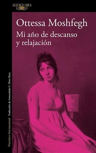 Libro Mi A¤o De Descanso Y Relajacion De Ottessa Moshfegh