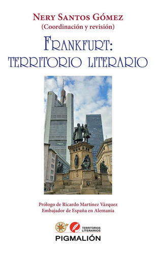 Frankfurt: Territorio Literario, De Aavv, Aavv. Editorial Pigmalion, Tapa Blanda En Español
