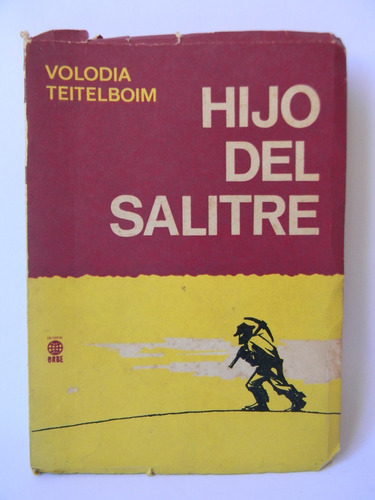 Hijo Del Salitre 3ra Ed. 1968 Teitelboim Ilust. Pedro Lobos