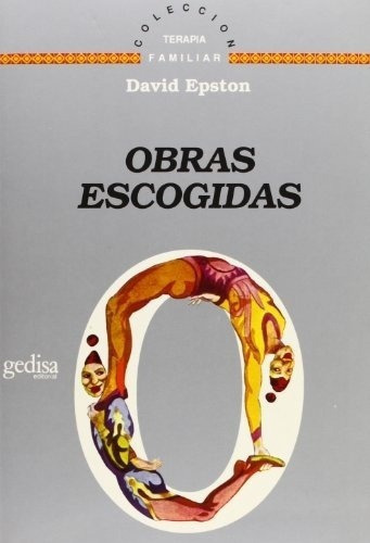 Obras Escogidas De David Epston - Epston, David, De Epston, David. Editorial Gedisa En Español