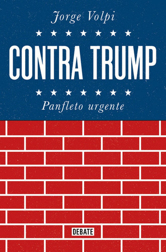 Contra Trump, De Volpi, Jorge. Editorial Debate, Tapa Blanda En Español