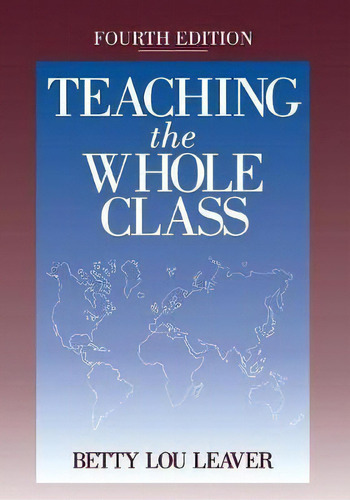 Teaching The Whole Class, De Betty Lou Leaver. Editorial Sage Publications Inc, Tapa Blanda En Inglés