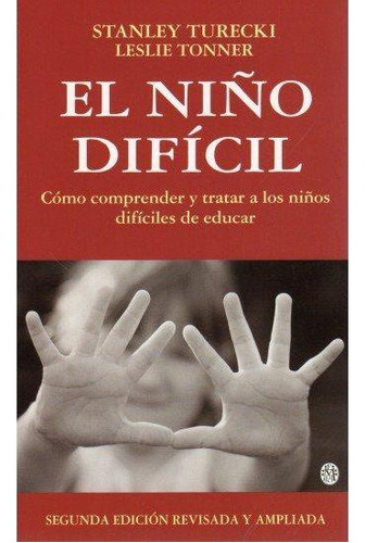 Libro: El Niño Dificil, 2/ed.. Turecki, S. Y Tonner, L.. Med