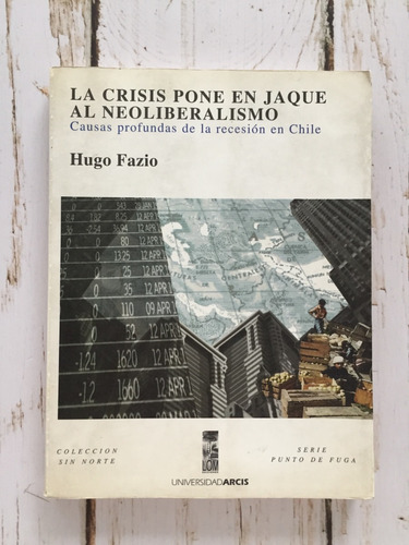 La Crisis Pone En Jaque Al Neoliberalismo / Hugo Fazio