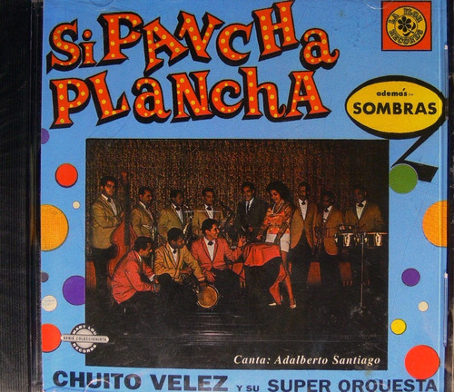 Chuito Vélez - Si Pancha Plancha