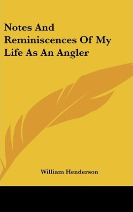 Libro Notes And Reminiscences Of My Life As An Angler - W...